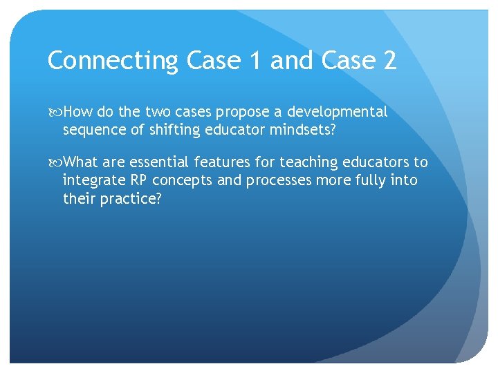 Connecting Case 1 and Case 2 How do the two cases propose a developmental Connecting Case 1 and Case 2 How do the two cases propose a developmental