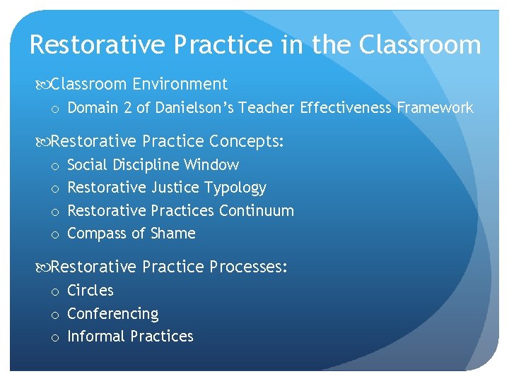 Restorative Practice in the Classroom Environment o Domain 2 of Danielson’s Teacher Effectiveness Framework Restorative Practice in the Classroom Environment o Domain 2 of Danielson’s Teacher Effectiveness Framework