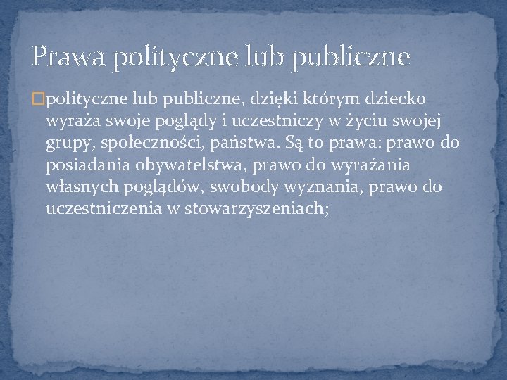 Prawa polityczne lub publiczne �polityczne lub publiczne, dzięki którym dziecko wyraża swoje poglądy i