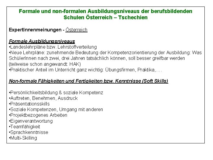 Formale und non-formalen Ausbildungsniveaus der berufsbildenden Schulen Österreich – Tschechien Expert. Innenmeinungen - Österreich