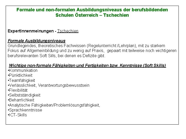 Formale und non-formalen Ausbildungsniveaus der berufsbildenden Schulen Österreich – Tschechien Expert. Innenmeinungen - Tschechien