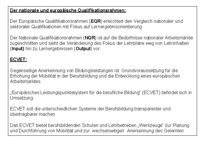 Der nationale und europäische Qualifikationsrahmen: Der Europäische Qualifikationsrahmen (EQR) erleichtert den Vergleich nationaler und