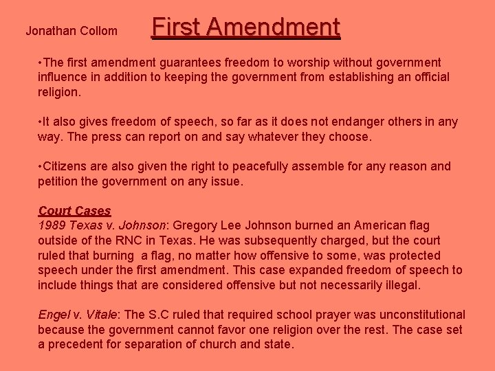Jonathan Collom First Amendment • The first amendment guarantees freedom to worship without government