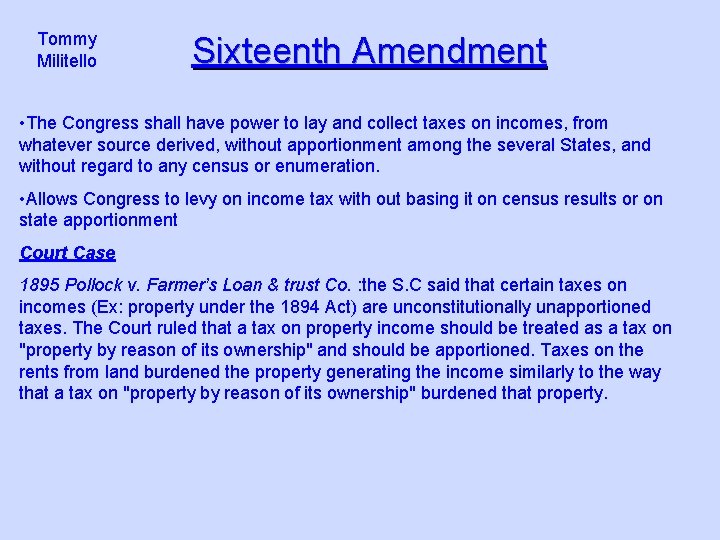 Tommy Militello Sixteenth Amendment • The Congress shall have power to lay and collect
