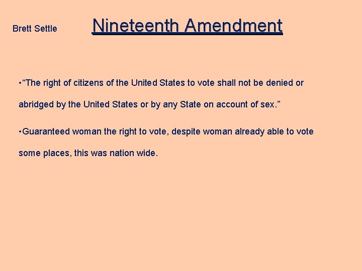 Brett Settle Nineteenth Amendment • “The right of citizens of the United States to