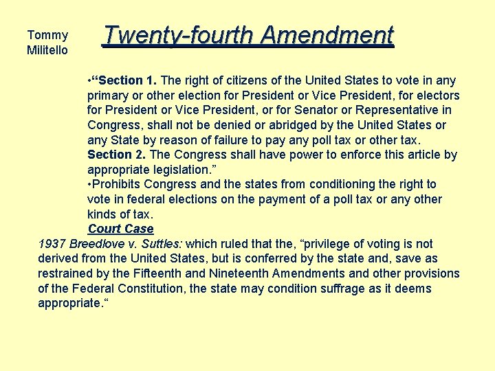 Tommy Militello Twenty-fourth Amendment • “Section 1. The right of citizens of the United