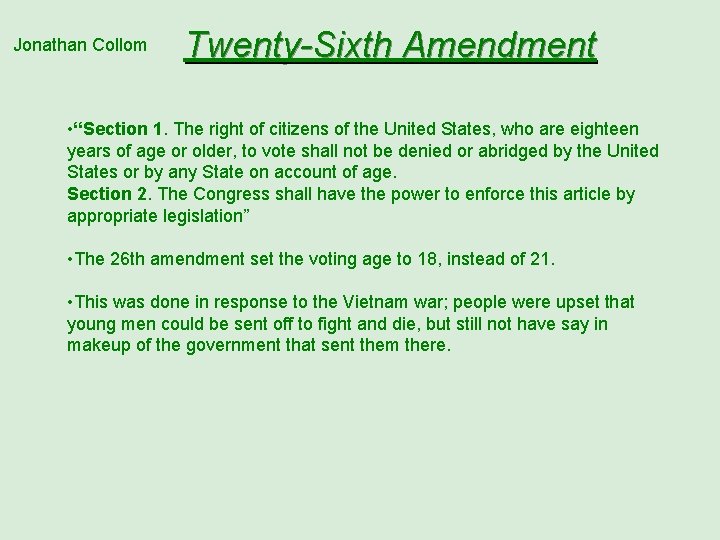 Jonathan Collom Twenty-Sixth Amendment • “Section 1. The right of citizens of the United