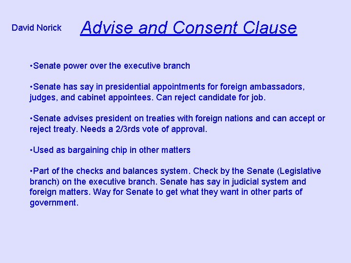 David Norick Advise and Consent Clause • Senate power over the executive branch •