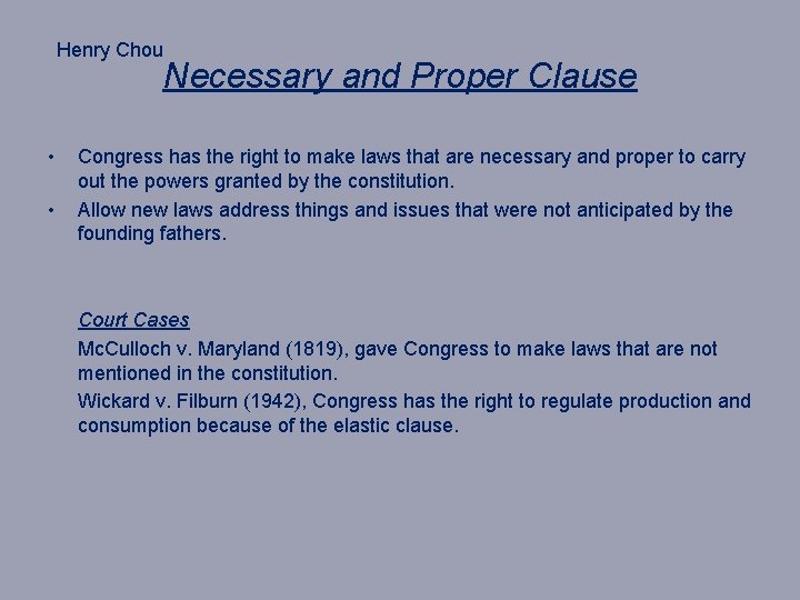 Henry Chou Necessary and Proper Clause • • Congress has the right to make