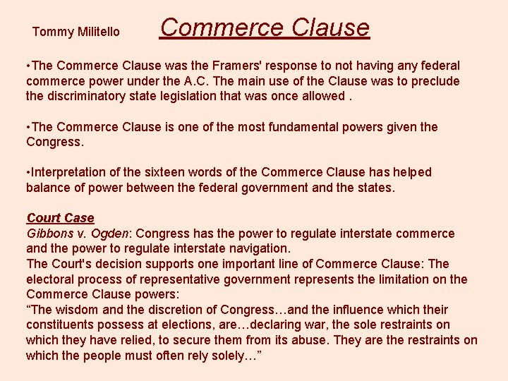 Tommy Militello Commerce Clause • The Commerce Clause was the Framers' response to not