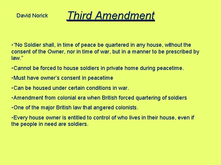 David Norick Third Amendment • “No Soldier shall, in time of peace be quartered