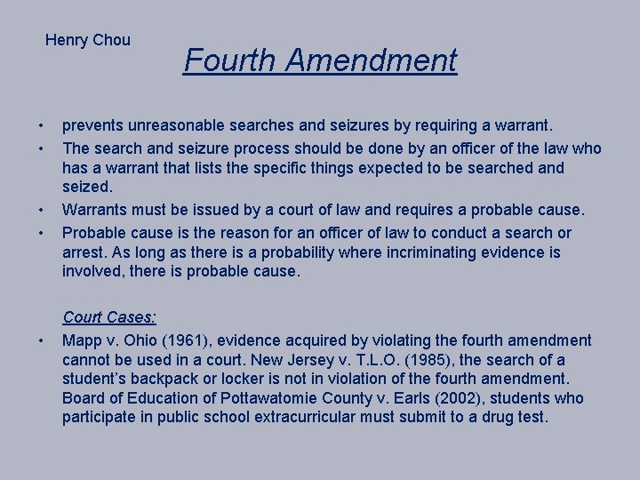 Henry Chou • • Fourth Amendment prevents unreasonable searches and seizures by requiring a
