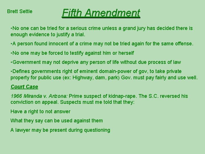 Brett Settle Fifth Amendment • No one can be tried for a serious crime