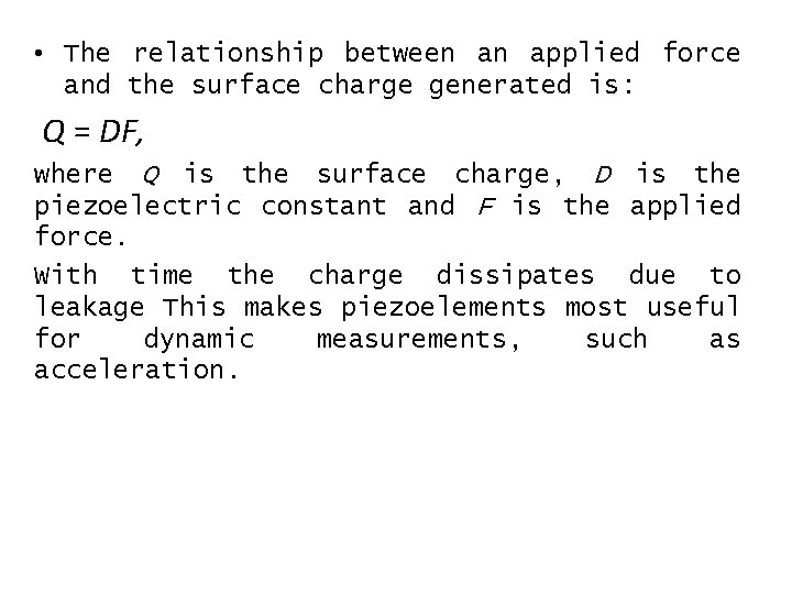  • The relationship between an applied force and the surface charge generated is: