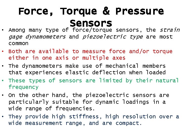Force, Torque & Pressure Sensors • Among many type of force/torque sensors, the strain