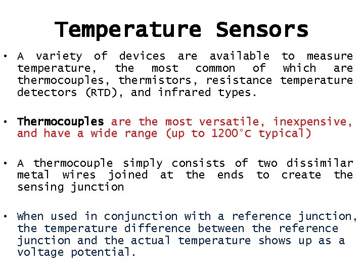 Temperature Sensors • A variety of devices are available to measure temperature, the most