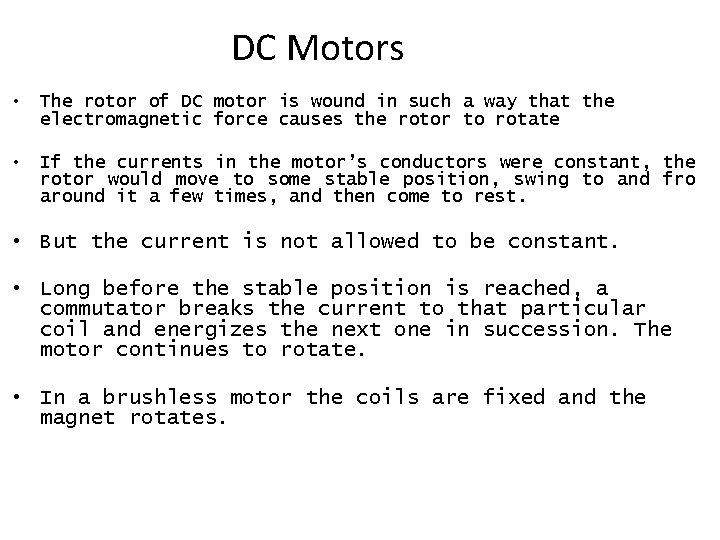 DC Motors • The rotor of DC motor is wound in such a way