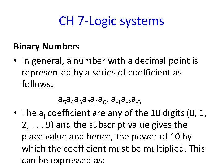 CH 7 -Logic systems Binary Numbers • In general, a number with a decimal