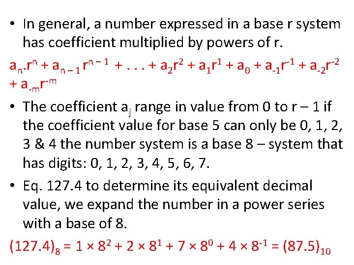  • In general, a number expressed in a base r system has coefficient
