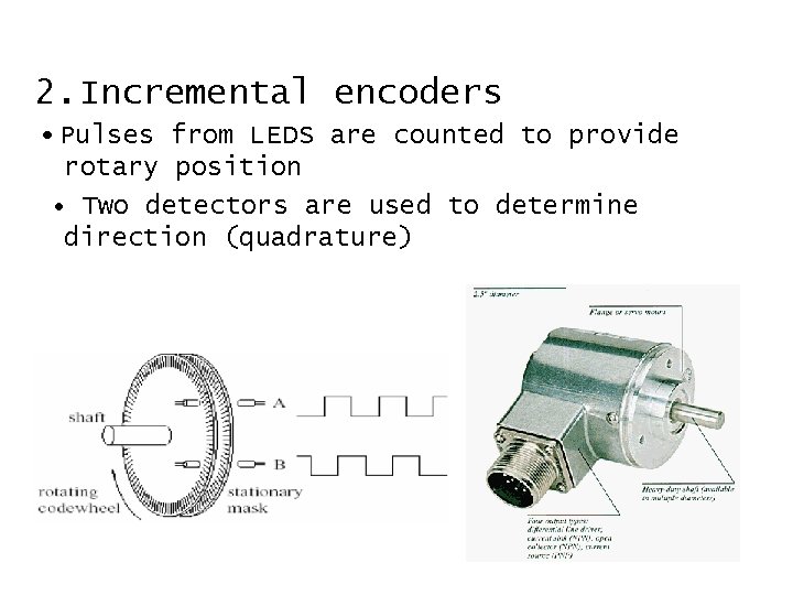 2. Incremental encoders • Pulses from LEDS are counted to provide rotary position •