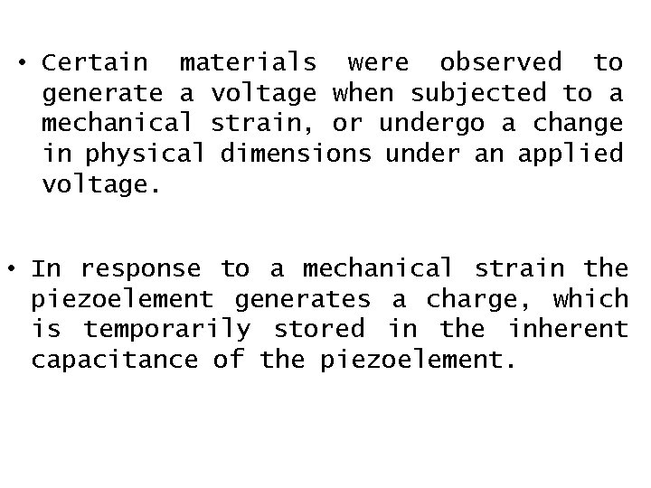  • Certain materials were observed to generate a voltage when subjected to a