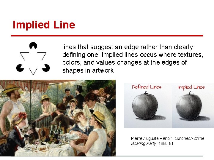 Implied Line lines that suggest an edge rather than clearly defining one. Implied lines