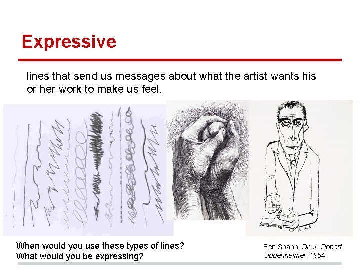 Expressive lines that send us messages about what the artist wants his or her