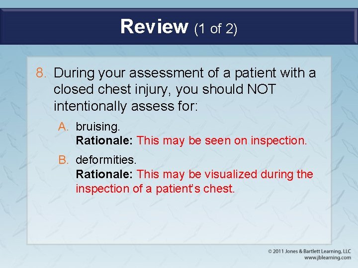 Review (1 of 2) 8. During your assessment of a patient with a closed