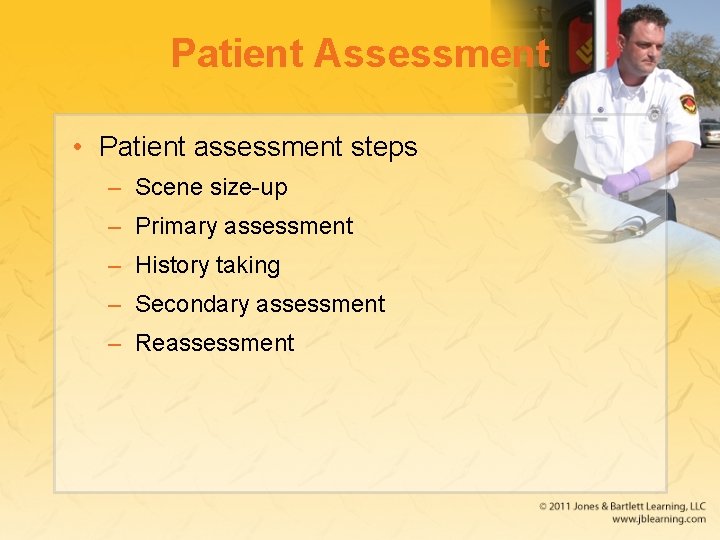 Patient Assessment • Patient assessment steps – Scene size-up – Primary assessment – History