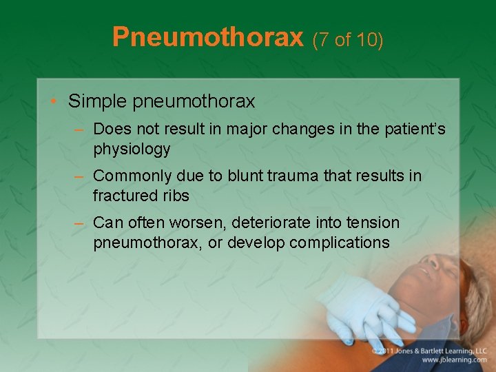 Pneumothorax (7 of 10) • Simple pneumothorax – Does not result in major changes