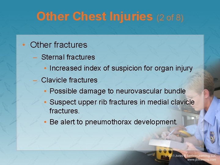 Other Chest Injuries (2 of 8) • Other fractures – Sternal fractures • Increased