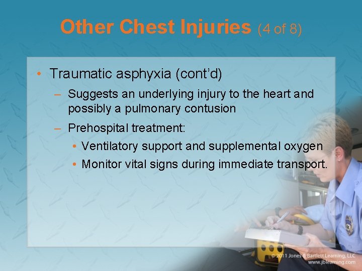 Other Chest Injuries (4 of 8) • Traumatic asphyxia (cont’d) – Suggests an underlying