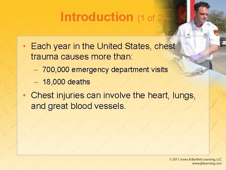 Introduction (1 of 2) • Each year in the United States, chest trauma causes