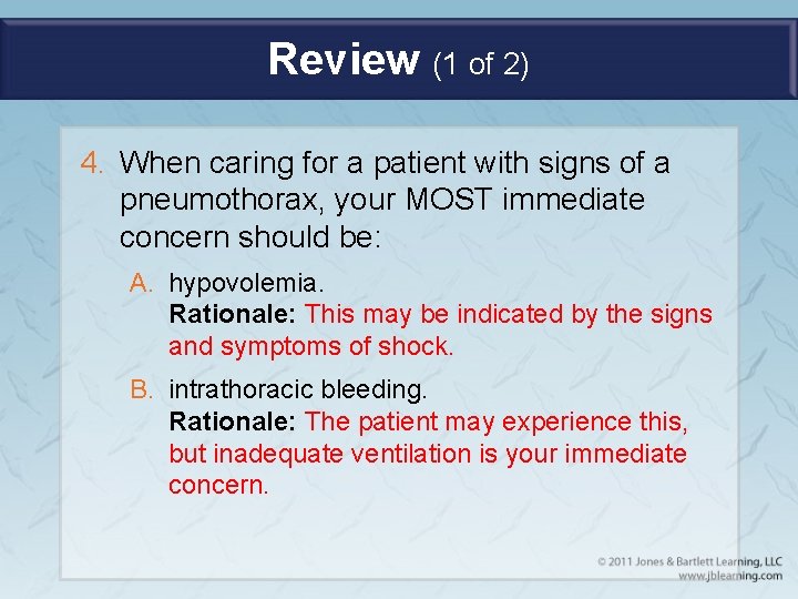 Review (1 of 2) 4. When caring for a patient with signs of a