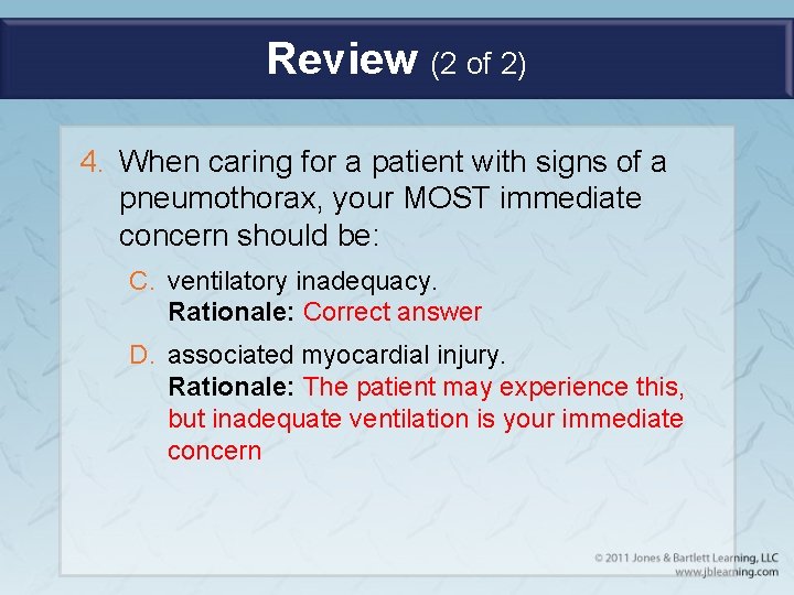 Review (2 of 2) 4. When caring for a patient with signs of a