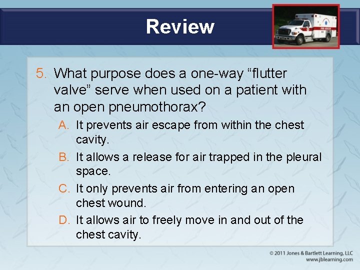 Review 5. What purpose does a one-way “flutter valve” serve when used on a