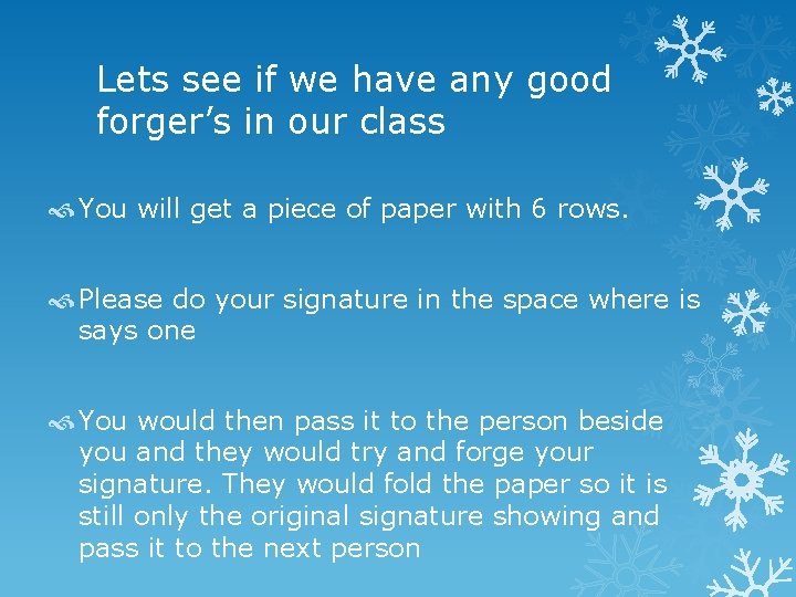 Lets see if we have any good forger’s in our class You will get