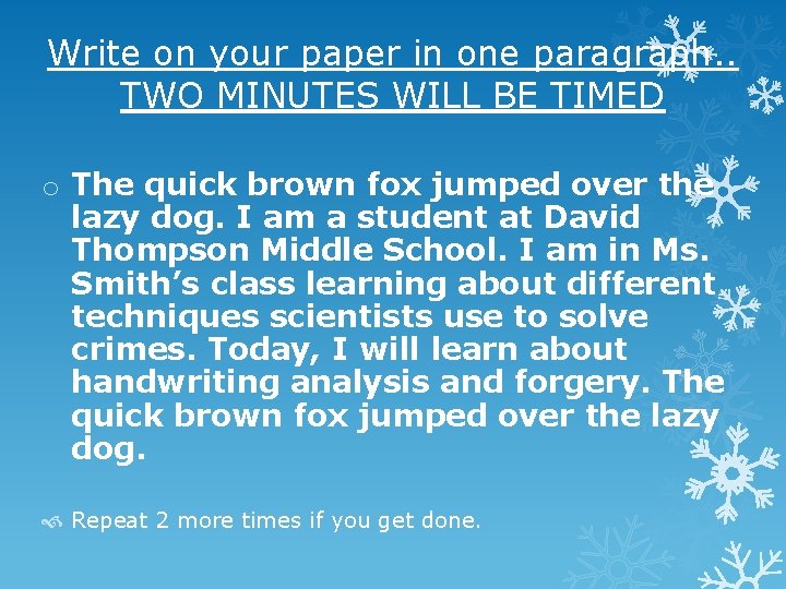 Write on your paper in one paragraph. . TWO MINUTES WILL BE TIMED o