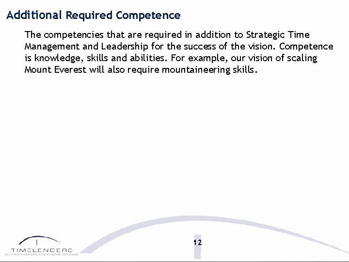 Additional Required Competence The competencies that are required in addition to Strategic Time Management