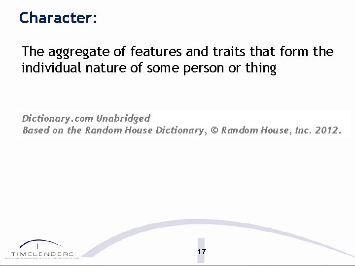 Character: The aggregate of features and traits that form the individual nature of some