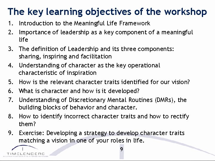 The key learning objectives of the workshop 1. Introduction to the Meaningful Life Framework