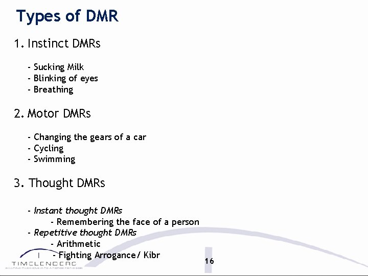 Types of DMR 1. Instinct DMRs - Sucking Milk - Blinking of eyes -