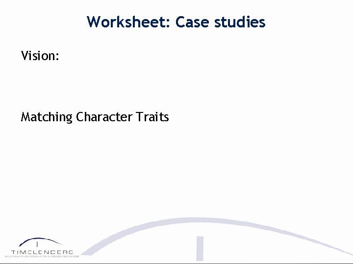 Worksheet: Case studies Vision: Matching Character Traits 