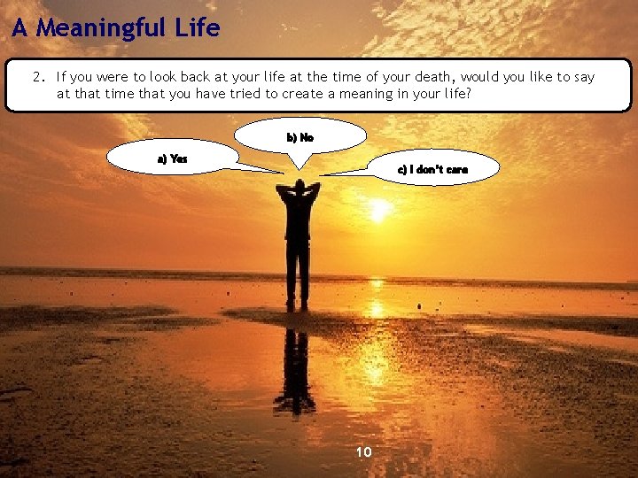 A Meaningful Life 2. If you were to look back at your life at