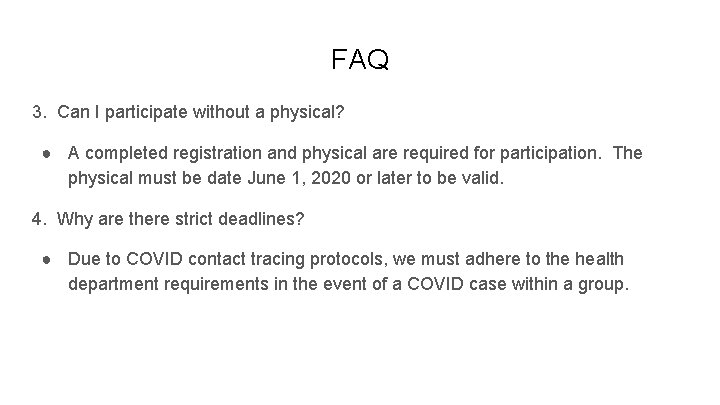 FAQ 3. Can I participate without a physical? ● A completed registration and physical FAQ 3. Can I participate without a physical? ● A completed registration and physical