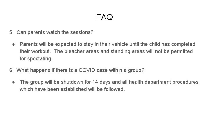 FAQ 5. Can parents watch the sessions? ● Parents will be expected to stay FAQ 5. Can parents watch the sessions? ● Parents will be expected to stay