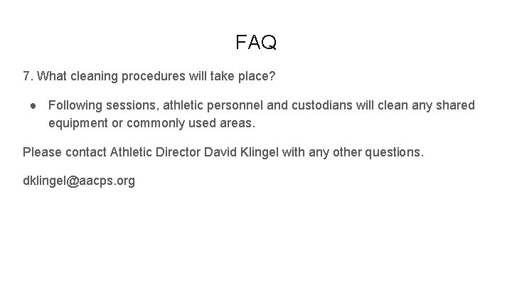 FAQ 7. What cleaning procedures will take place? ● Following sessions, athletic personnel and FAQ 7. What cleaning procedures will take place? ● Following sessions, athletic personnel and