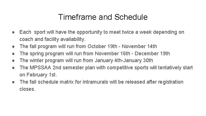 Timeframe and Schedule ● Each sport will have the opportunity to meet twice a Timeframe and Schedule ● Each sport will have the opportunity to meet twice a