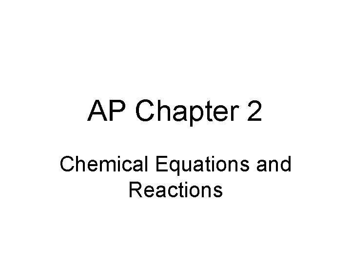 AP Chapter 2 Chemical Equations and Reactions 
