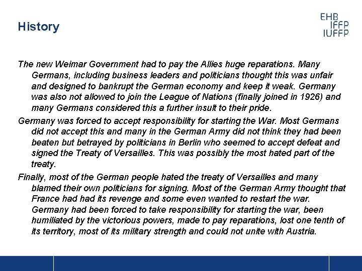 History The new Weimar Government had to pay the Allies huge reparations. Many Germans,